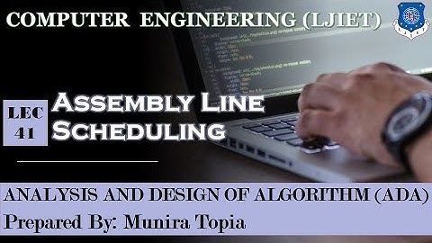 Lec-41_Assembly Line Scheduling | Analysis and Design of Algorithm | Computer Engineering