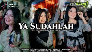 DJ PARTY X MBEROT YA SUDAHLAH VIRAL TIKTOK | FROM DJ ILHAM 