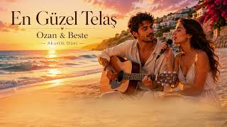 Ozan & Beste - En Güzel Telaş | Akustik Yaz Düeti | 7 Nota 3 Renk