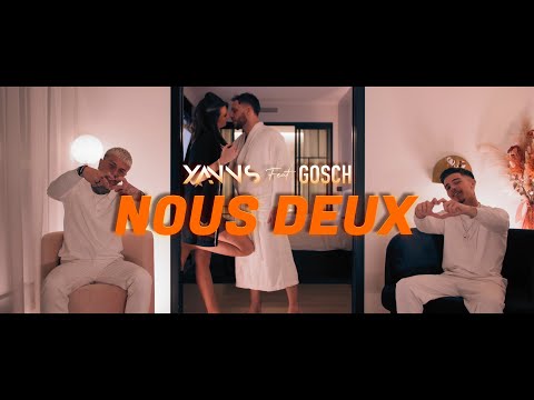 Yanns Feat Gosch - NOUS DEUX (Clip Officiel)