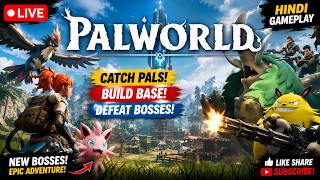 PALWORLD LIVE 🔴 | Base Building, Boss Fights &amp; Pals Catching! | Hindi Gameplay