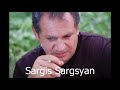 Սարգիս Սարգսյան Ուջանցի Սաքո  Sirum em qez Sargis Sargsyan