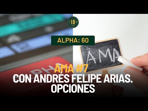 ALPHA 60: For ALPHA members. #7 AMA (Asking Me Anything). Options with Andrés Felipe Arias