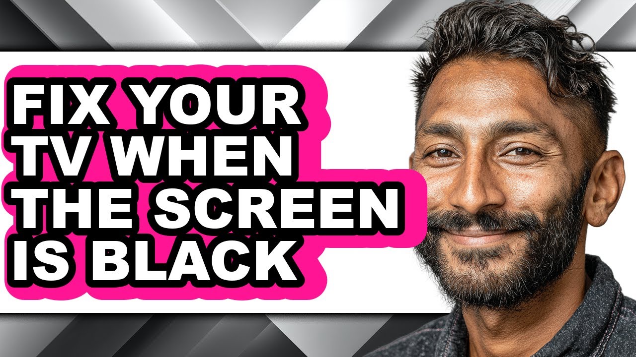 How to Fix Your Tv When the Screen Is Black - Full Guide