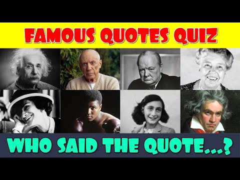 Famous Quotes Quiz | Guess Who Said The Quote