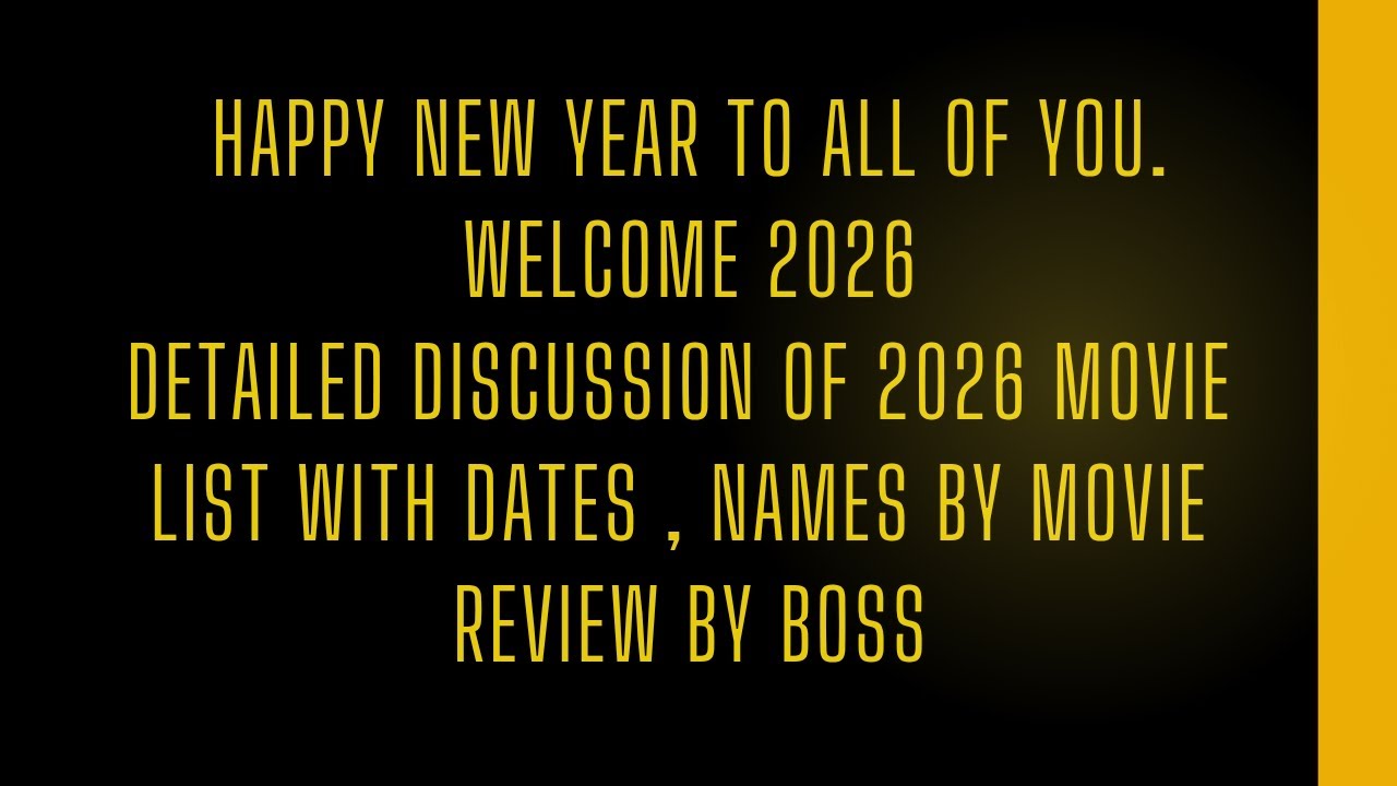Happy New Year to all of you|Welcome 2026|Detailed discussion of 2026 Movie list with dates & Names|