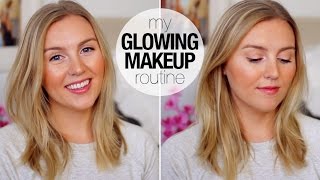 My Natural Glowing Makeup Routine For Spring + Summer