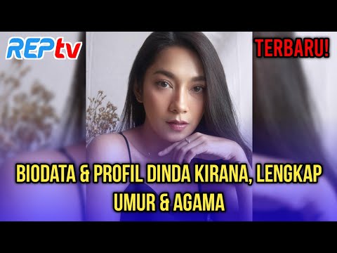 TERBARU! BIODATA &amp; PROFIL DINDA KIRANA, LENGKAP UMUR &amp; AGAMA