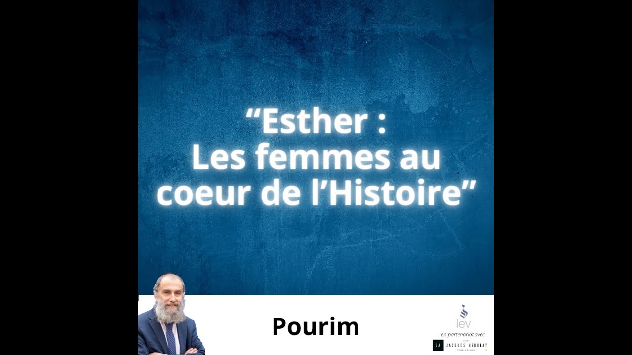 Esther : Les femmes au coeur de l'Histoire - Rav Elie Lemmel