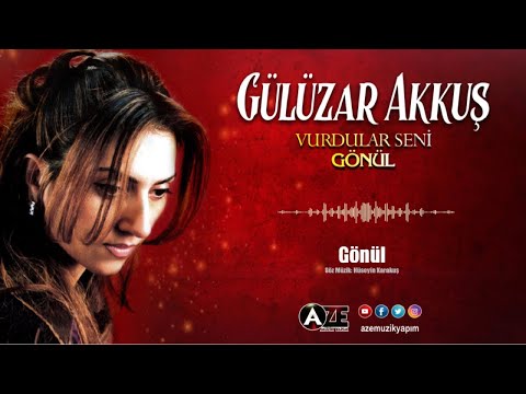 Gülüzar Akkuş - Gönül