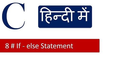 C Tutorials हिन्दी में - 8 # If else Statement in C Language | Program to check odd or even number