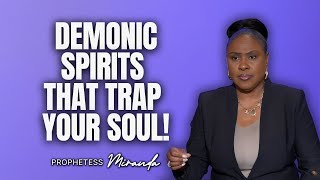 Demonic Spirits That Trap Your Soul! | Nabi' Healing Center| Prophetess Miranda