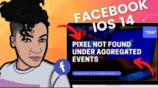 Facebook Ads iOS 14 Issues - Don't See Pixel In Aggregated Events