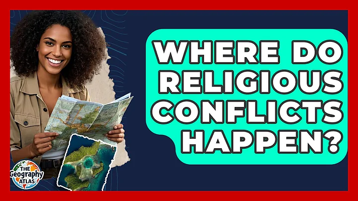 Where Do Religious Conflicts Happen? - The Geography Atlas