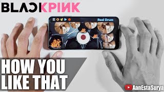 Download Lagu BLACKPINK - HOW YOU LIKE THAT REAL DRUM COVER