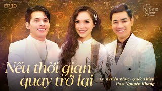 The Khang Show MUSIC WAVE - Ep10 | Nếu Thời Gian Quay Trở Lại - Hiền Thục, Quốc Thiên