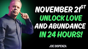 "De verborgen kracht van 21 NOVEMBER: ontgrendel liefde en overvloed in 24 uur - Joe Dispenza"