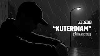 Kuterdiam - Papacello (Official Lirik Video)