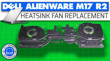 How To Replace Your Heatsink Fan Assembly | Dell Alienware m17 R2