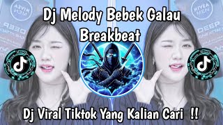 DJ MELODY BEBEK GALAU BREAKBEAT  FULL BASS VIRAL TIKTOK TERBARU 2026