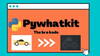 The Pywhatkit | Python library | The Bro Kode