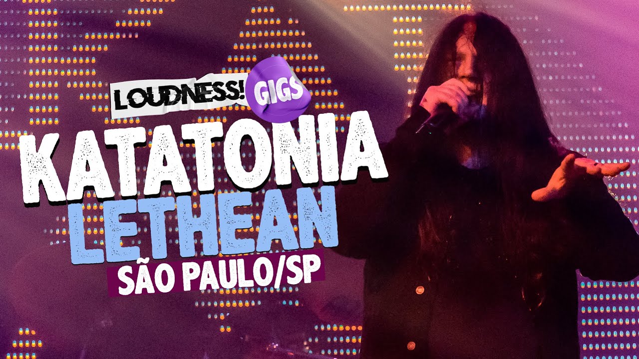 KATATONIA - LETHEAN | SP/SP, DIA 15/11/2024 - BRAZIL | LOUDNESS GIGS