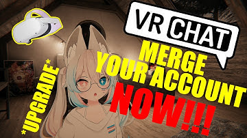How to merge Oculus, Steam or Viveport account with an official VRChat account? *UPGRADE* - VRChat