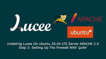 Installing Lucee on Ubuntu 20.04 LTS Server Apache2 - Step 3: Setting Up The Firewall With 