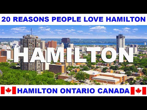 20 REASONS WHY PEOPLE LOVE HAMILTON ONTARIO CANADA