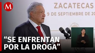 Violencia en Zacatecas es respuesta a detención de grupo criminal: AMLO