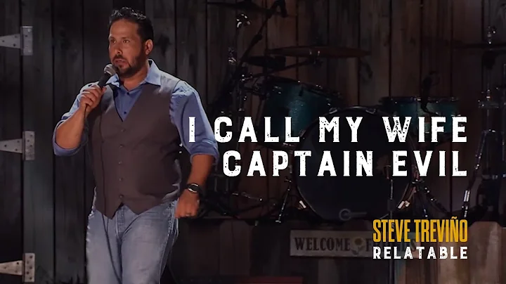 I Call My Wife Captain Evil - Steve Trevio - Relatable