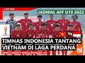 Jadwal Piala AFF U19 2022 malam ini ~ Vietnam Vs Indonesia ~ Jadwal Lengkap Timnas Indonesia AFF U19