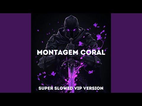 Montagem Coral Super Slowed Vip Version