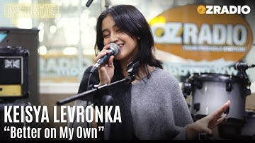 KEISYA LEVRONKA - BETTER ON MY OWN | OZCLUSIVE
