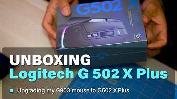 Unboxing Logitech G502 X Plus Gaming mouse - My first 2023 Upgrade