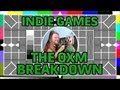 The oxm breakdown  indie games