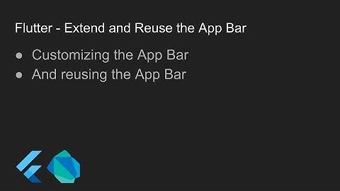 Flutter - Extend and Reuse the App Bar