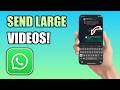 How To Send Large Videos on WhatsApp Without Losing Quality