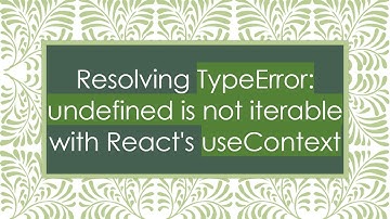 Resolving TypeError: undefined is not iterable with React