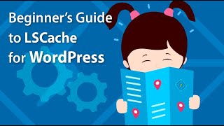 Beginner’s Guide to LiteSpeed Cache for WordPress.