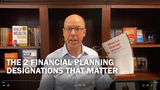 The 2 Financial Planning Designations that Matter