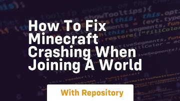 How to fix minecraft crashing when joining a world