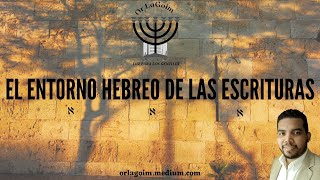 Curso de Raíces Hebreas | 4- El Entorno Hebreo | Moréh Jonathan Colina