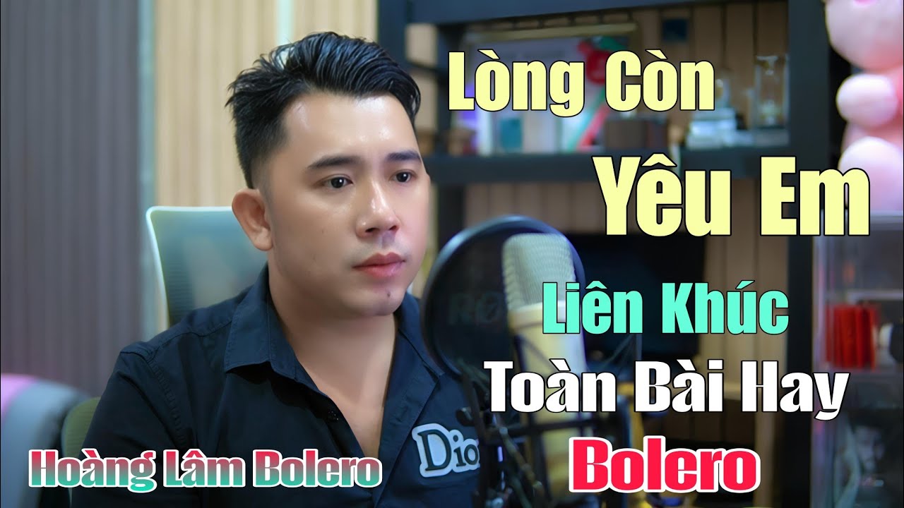 Liên khúc - Dù Em Đã Quên Tôi - Hoàng Lâm Bolero ( ST Mỹ Nhung)