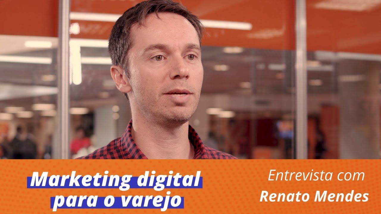 Marketing digital para o varejo - Renato Mendes