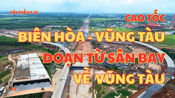CT: Biên Hòa Vũng Tàu | Tăng Tốc Cho Gói Thầu 9-XL & 10-XL. Từ Nút Giao T1 & T2 Về Tân Hiệp| Phan TV