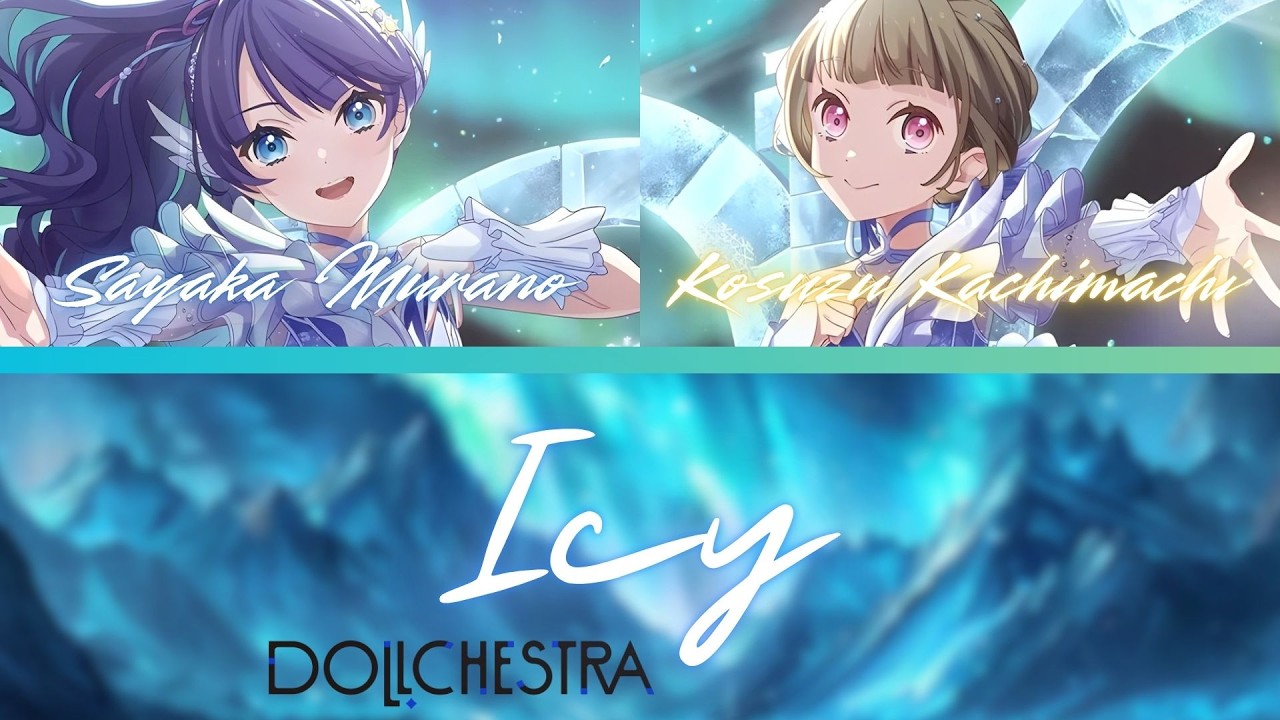 Icy (アイシイ)- DOLLCHESTRA- [FULL] (ROM/ENG/KAN) [LYRICS + COLOR