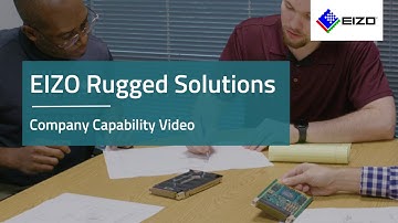 EIZO Rugged Solutions | Company Capability Video | We Are EIZO