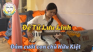 Cẩm Tiên Đàn Guitar Cổ Cho Chú Hữu Kiệt hát bài Đệ Tử Lưu Linh tại tiệc cưới của con chú Kiệt