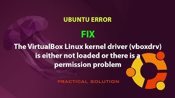 The VirtualBox Linux kernel driver (vboxdrv) is either not loaded or there is a permission problem
